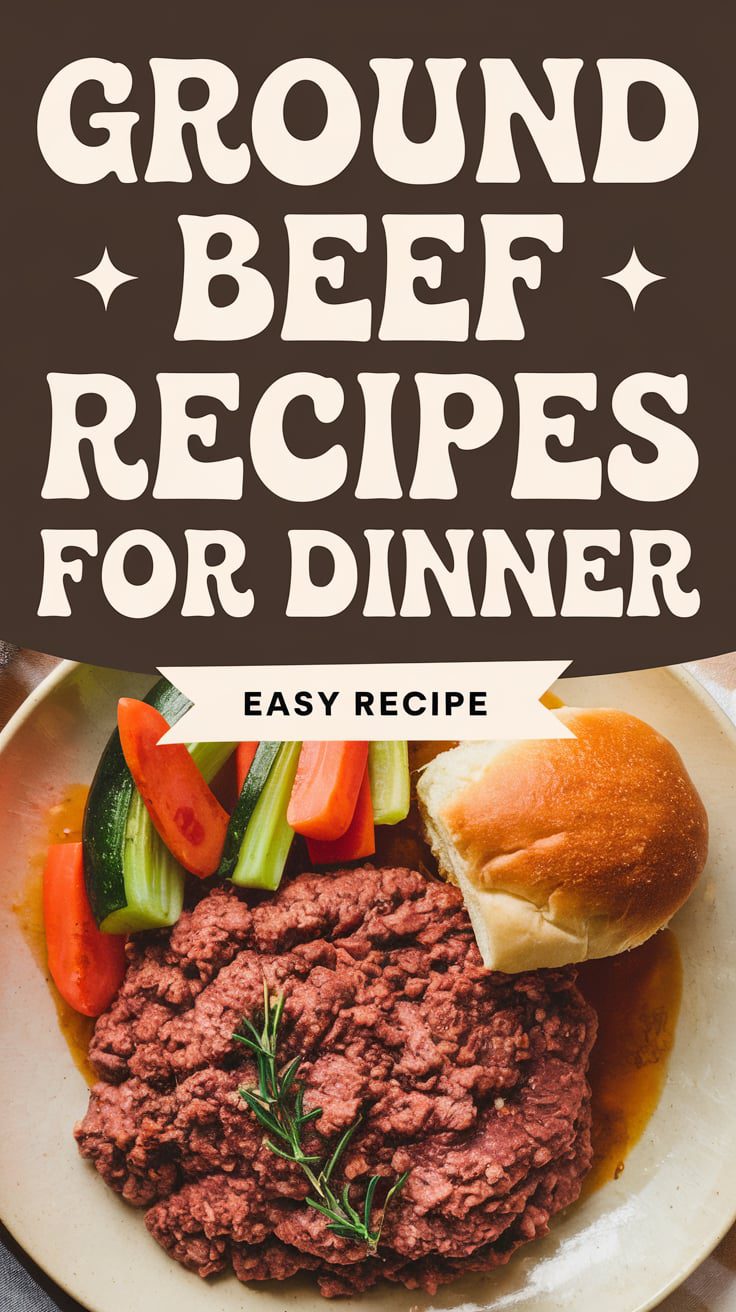 Ground Beef Recipes for Dinner